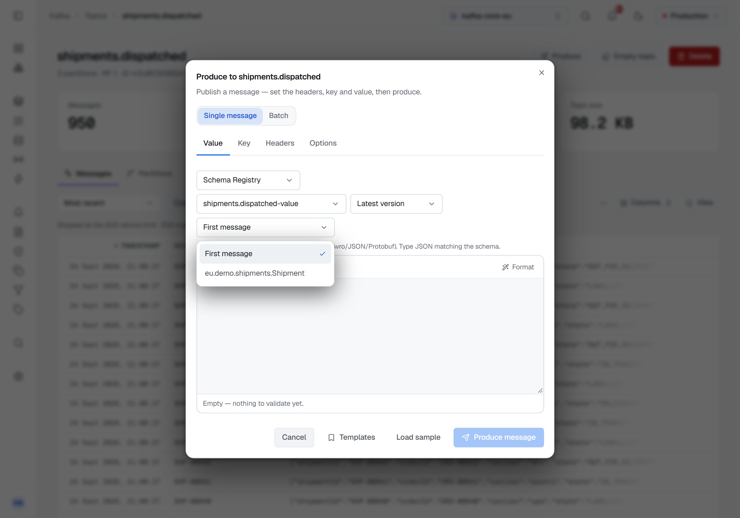 The Produce dialog for shipments.dispatched on its Value tab: Schema Registry, the subject shipments.dispatched-value and Latest version, and below them the message picker open on two choices, First message, which is selected, and eu.demo.shipments.Shipment; the editor is still empty and Produce message is disabled.