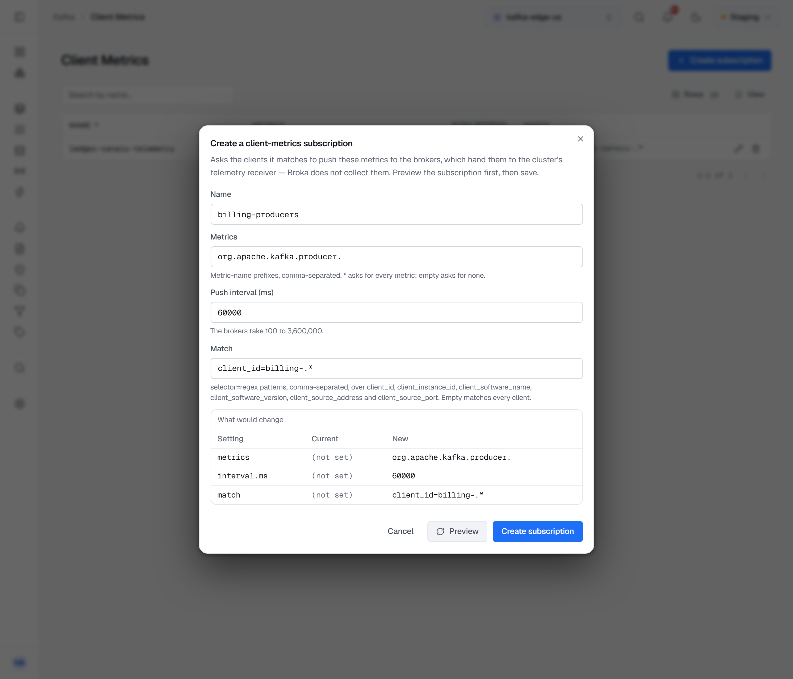 The Create a client-metrics subscription dialog, saying the matched clients push to the brokers and the cluster's telemetry receiver rather than to BROKA: the name billing-producers, metrics org.apache.kafka.producer., a push interval of 60000 ms and the match client_id=billing-.*, each with its hint, then What would change listing metrics, interval.ms and match going from not set to the new values, above Cancel, Preview and Create subscription.